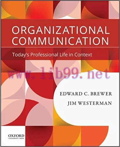 [PDF]Organizational Communication: Today’s Professional Life in Context [Edward C. Brewer]