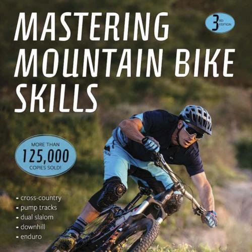 Mastering Mountain Bike Skills, 3rd Edition - Lopes, Brian
