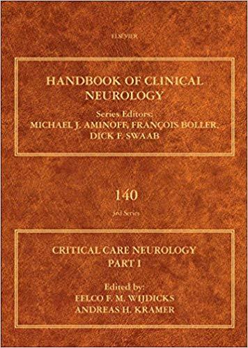 Critical Care Neurology Part I - Neurocritical Care (Handbook of Clinical Neurology Volume 140)