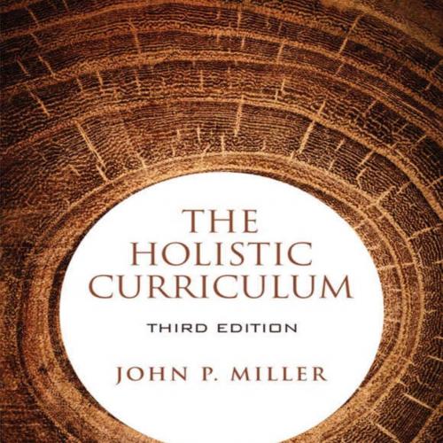 Holistic Curriculum 3rd Edition by John P. Miller, The - John P. Miller