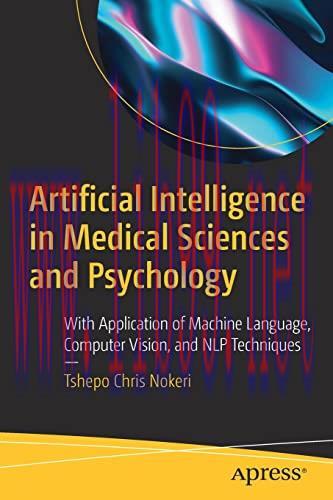 [FOX-Ebook]Artificial Intelligence in Medical Sciences and Psychology: With Application of Mach...