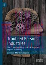 [PDF]Troubled Persons Industries: The Expansion of Psychiatric Categories beyond Psychiatry