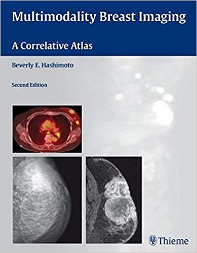 Multimodality Breast Imaging - A Correlative Atlas, Second Edition