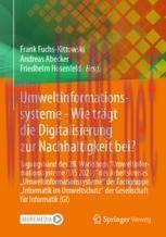 [PDF]Umweltinformationssysteme - Wie tr&auml;gt die Digitalisierung zur Nachhaltigkeit bei?: Tagungs...