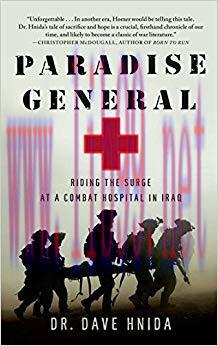(PDF)Paradise General: Riding the Surge at a Combat Hospital in Iraq Reprint Edition