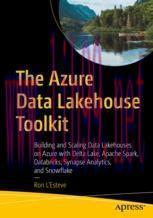 [PDF]The Azure Data Lakehouse Toolkit: Building and Scaling Data Lakehouses on Azure with Delta...