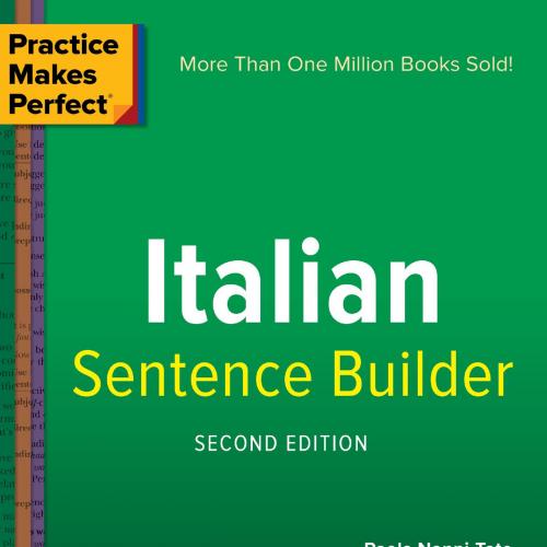 Practice Makes Perfect(r) Italian Sentence Builder, Second Edition