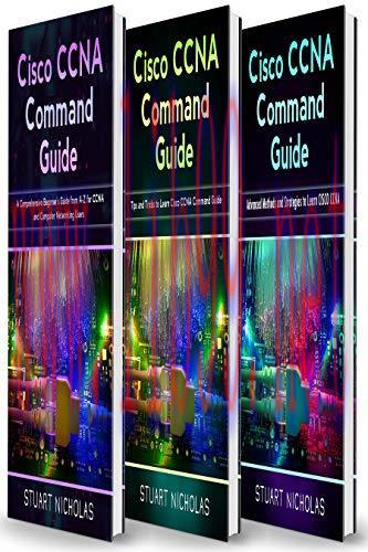 [FOX-Ebook]Cisco CCNA Command Guide: 3 in 1- Beginner's Guide+ Tips and tricks+ Advanced Guide ...