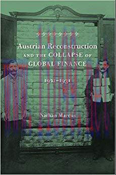 (PDF)Austrian Reconstruction and the Collapse of Global Finance, 1921&ndash;1931 1st Edition