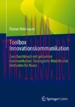 [PDF]Toolbox Innovationskommunikation: Zum Durchbruch mit gekonnter Kommunikation: Strategische...