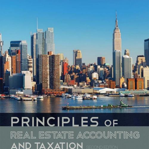 Principles of Real Estate Accounting and Taxation 2nd Edition By Joel Rosenfeld - Wei Zhi