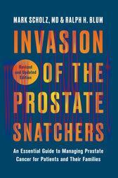 [AME]Invasion of the Prostate Snatchers: Revised and Updated Edition : An Essential Guide to Ma...