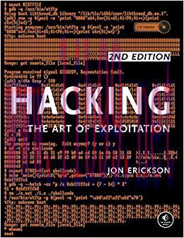 Hacking: The Art of Exploitation, 2nd Edition 2nd Edition,