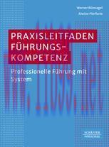 [PDF]Praxisleitfaden F&uuml;hrungskompetenz: Professionelle F&uuml;hrung mit System