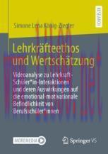 [PDF]Lehrkr&auml;fteethos und Wertsch&auml;tzung: Videoanalyse zu Lehrkraft-Sch&uuml;ler*in-Interaktionen und ...
