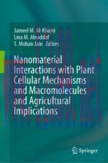 [PDF]Nanomaterial Interactions with Plant Cellular Mechanisms and Macromolecules and Agricultur...