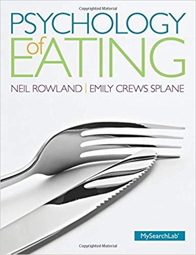 (Test Bank)Psychology of Eating 1st Edition by Neil E Rowland.zip