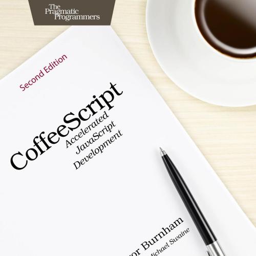 CoffeeScript Accelerated JavaScript Development 2nd Edition 1941222269