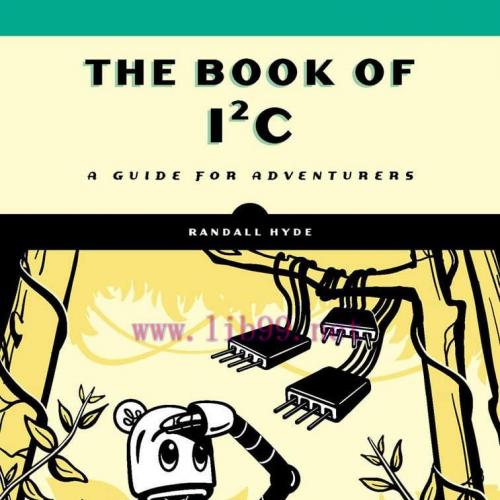 [FOX-Ebook]The Book of I&sup2;C: A Guide for Adventurers