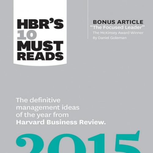 HBRs 10 Must Reads 2015 The Definitive Manage