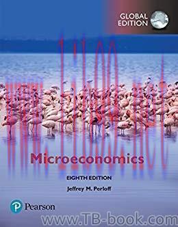 Microeconomics, Global Edition 8th Edition by Jeffrey M. Perloff 题库