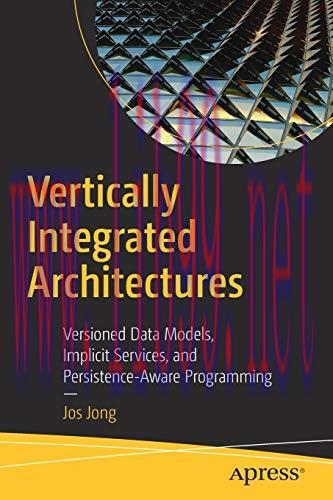 [FOX-Ebook]Vertically Integrated Architectures: Versioned Data Models, Implicit Services, and P...