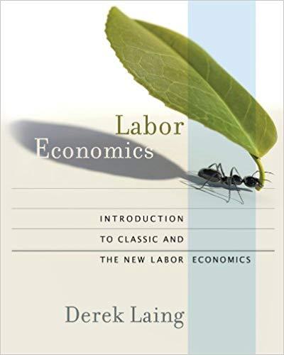 Labor Economics Introduction to Classic and the New Labor Economics