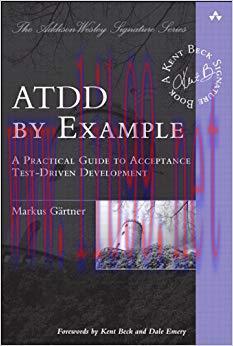 ATDD by Example: A Practical Guide to Acceptance Test-Driven Development (Addison-Wesley Signat...