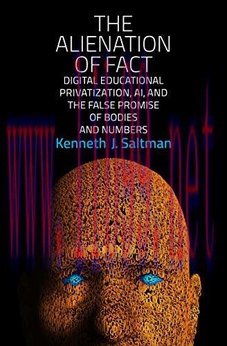 [FOX-Ebook]The Alienation of Fact: Digital Educational Privatization, AI, and the False Promise...