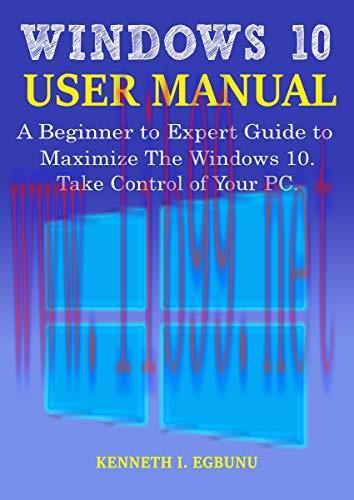 [FOX-Ebook]Windows 10 User Manual: A Beginner to Expert Guide to Maximize the Windows 10. Take ...