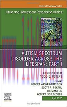 [AME]Autism, An Issue of ChildAnd Adolescent Psychiatric Clinics of North America (Volume 29-2)...