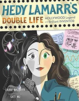 (PDF)Hedy Lamarr&rsquo;s Double Life Hollywood Legend and Brilliant Inventor (People Who Shaped Our W...