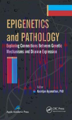 [AME]Epigenetics and Pathology: Exploring Connections Between Genetic Mechanisms and Disease Ex...