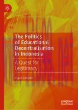 [PDF]The Politics of Educational Decentralisation in Indonesia: A Quest for Legitimacy