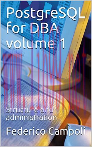 PostgreSQL for DBA volume 1: Structure and administration