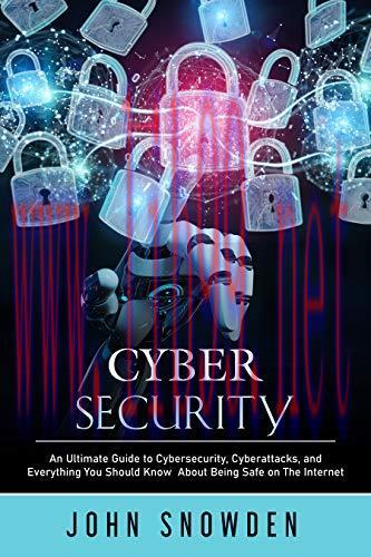 [FOX-Ebook]Cybersecurity: An Ultimate Guide to Cybersecurity, Cyberattacks, and Everything You ...
