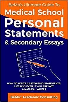(PDF)BeMo&rsquo;s Ultimate Guide to Medical School Personal Statements & Secondary Essays How to Writ...
