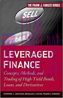 Leveraged Finance: Concepts, Methods, and Trading of High-Yield Bonds, Loans, and Derivatives (...