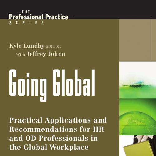 Going Global Practical Applications and Recommendations for HR Professional Practice Series) - ...
