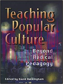 Teaching Popular Culture: Beyond Radical Pedagogy (Media, Education and Culture) 1st Edition,