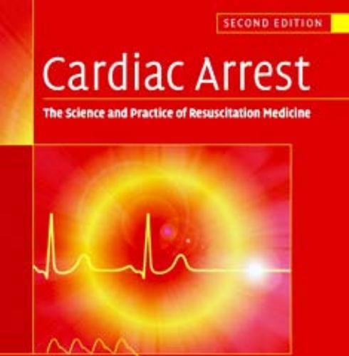Cardiac Arrest-The Science and Practice of Resuscitation Medicine