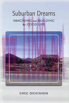 Suburban Dreams: Imagining and Building the Good Life (Albma Rhetoric Cult & Soc Crit) First Ed...