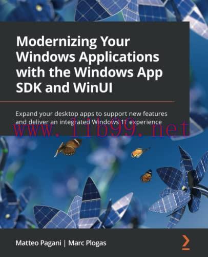 [FOX-Ebook]Modernizing Your Windows Applications with the Windows App SDK and WinUI: Expand you...