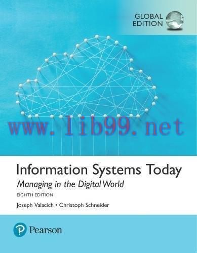 [FOX-Ebook]Information Systems Today: Managing the Digital World, Global Edition, 8th Edition