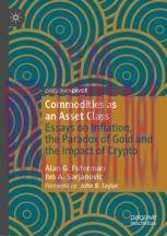 [PDF]Commodities as an Asset Class: Essays on Inflation, the Paradox of Gold and the Impact of ...