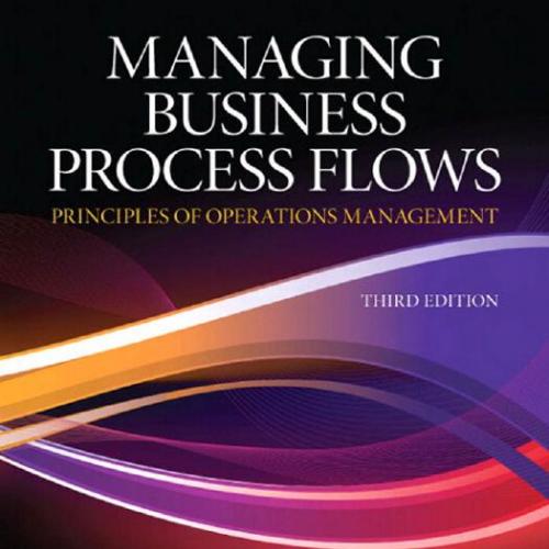Managing Business Process Flows Principles of Operations Management 3rd Edition