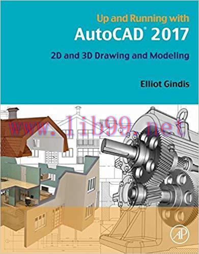 Up and Running with AutoCAD 2017: 2D and 3D Drawing and Modeling 1st Edition,