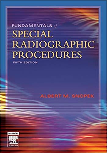 Fundamentals of Special Radiographic Procedures (Snopek, Fundamentals of Special Radiographic P...
