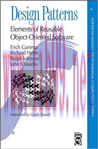 Design Patterns: Elements of Reusable Object-Oriented Software (Addison-Wesley Professional Com...