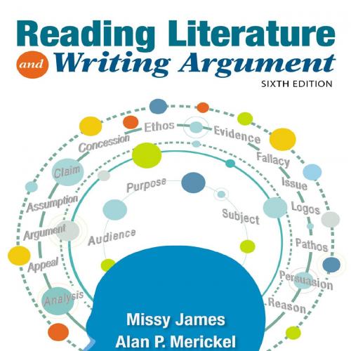 Reading Literature and Writing Argument, 6_e - Missy James & Alan P. Merickel & Jenny Perkins &...